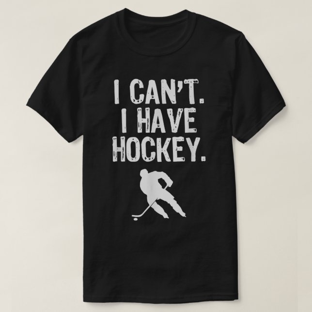 T-shirt Je Ne Peux Pas Avoir Hockey Drôle CadeauNoël  (Design devant)