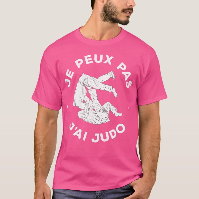 T-shirt Je Ne Peux Pas Avoir Judo Judoka (Devant)
