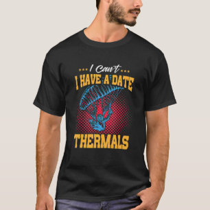 T-shirt Je ne peux pas avoir une date thermiques parachute