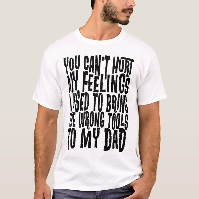T-shirt Je ne peux pas blesser mes sentiments ont apporté  (Devant)