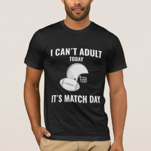 T-shirt Je ne peux pas être adulte aujourd’hui, c’est le M