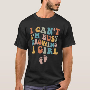 T-shirt Je ne peux pas être occupé à grandir Un avenir hum