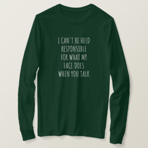 T-shirt je ne peux pas être tenu pour responsable de ce qu