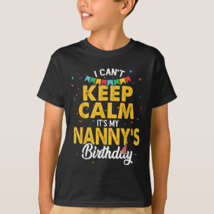 T-shirt Je ne peux pas garder le calme C'est l'anniversair