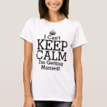 T-shirt Je ne peux pas garder le calme Je me marie Chemise<br><div class="desc">Awesome chemise pour la mariée à porter à la fête de la bachelorette, Partagez votre incapacité à contenir vos émotions et garder le calme avec ce drôle de t-shirt, "Je ne peux pas garder le calme je me marie", ou customisez avec n'importe quel proverbe. Élément de couronne graphique avec "garder...</div>