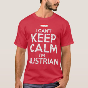T-shirt Je Ne Peux Pas Garder Le Calme Je Suis Autrichienn
