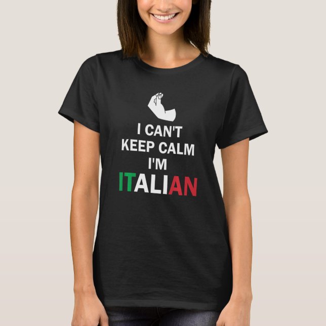 T-shirt Je ne peux pas garder le calme Je suis italien Ges (Devant)