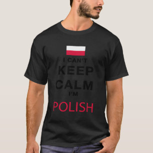 T-shirt Je Ne Peux Pas Garder Le Calme Je Suis Polonais Dr