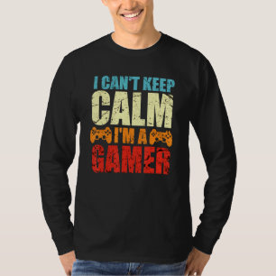 T-shirt Je Ne Peux Pas Garder Le Calme Je Suis Un Joueur R