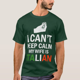 T-shirt Je ne peux pas garder le calme Ma femme est italie