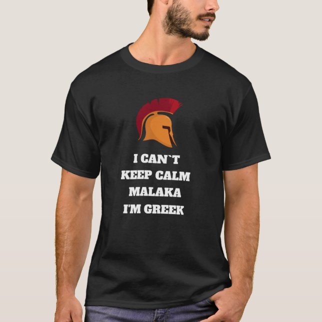 T-shirt Je ne peux pas garder le calme Malaka Je suis grec (Devant)