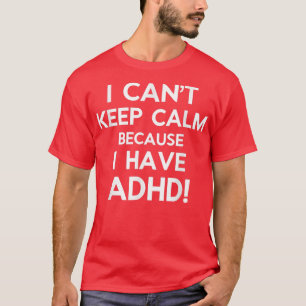 T-shirt Je ne peux pas garder le calme parce que j'ai le T
