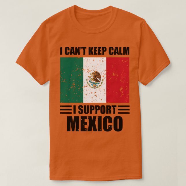 T-shirt Je ne peux pas garder mon calme Je soutiens le Mex (Design devant)