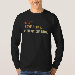 T-shirt Je ne peux pas, j'ai des plans avec mon robot de d