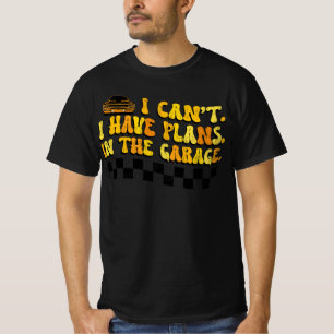 T-shirt Je ne peux pas, j'ai des projets dans le garage Mé