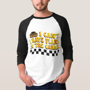 T-shirt Je ne peux pas, j'ai des projets dans le garage Mé