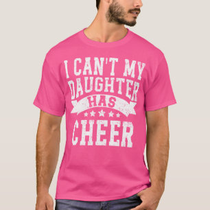 T-shirt Je ne peux pas Ma fille a du Cheer Cheerleading Ma