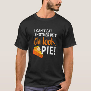 T-shirt Je ne peux pas manger une autre bouchée Oh regarde
