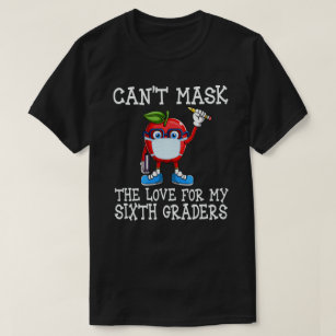 T-shirt Je ne peux pas masquer l'amour pour mon enseignant