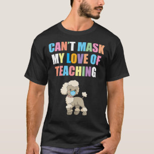 T-shirt Je Ne Peux Pas Masquer Mon Amour De L'Enseignement