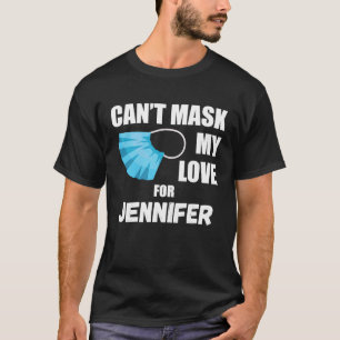 T-shirt Je ne peux pas masquer mon amour pour Jennifer 202