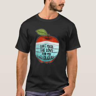 T-shirt Je ne peux pas masquer mon amour pour ma 4e année