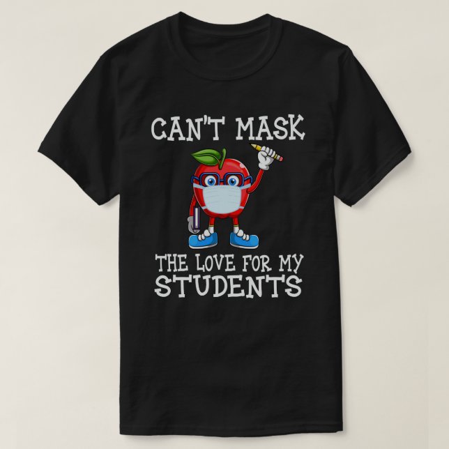T-shirt Je ne peux pas masquer mon amour pour mes élèves d (Design devant)