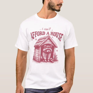 T-shirt Je ne peux pas me permettre un Raccoon drôle de ma