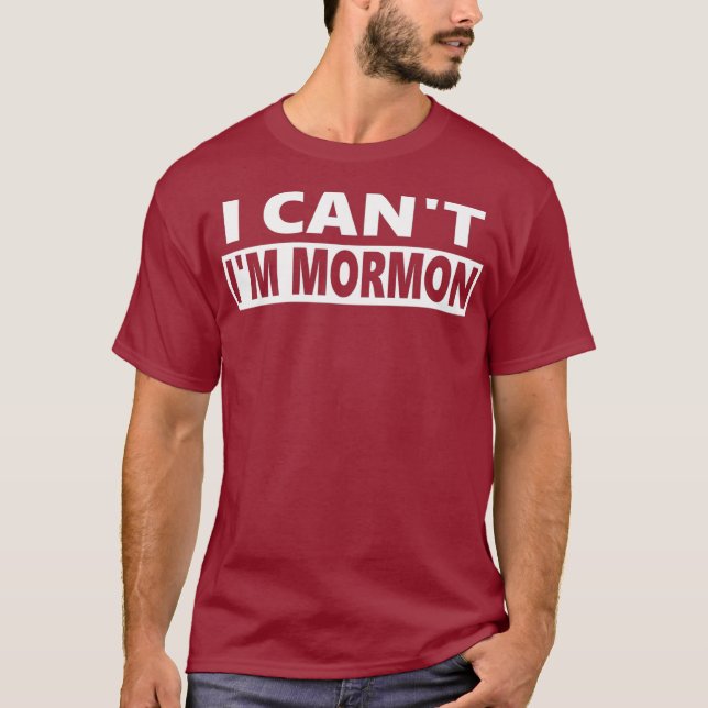 T-shirt Je ne peux pas Mormon Funny LDS (Devant)