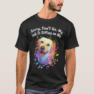 T-shirt Je ne peux pas partir, mon Lab est assis sur moi,