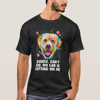 T-shirt Je ne peux pas partir, mon labrador est assis sur