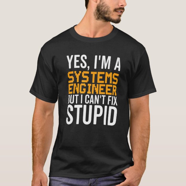 T-shirt Je ne peux pas réparer Stupid - Funny Systems Engi (Devant)