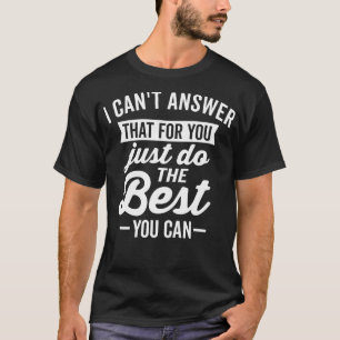 T-shirt Je Ne Peux Pas Répondre Que Pour Toi Blanc