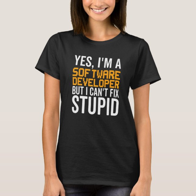 T-shirt Je ne peux pas résoudre Stupid - Drôle développeur (Devant)