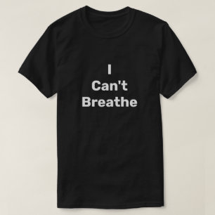 T-shirt Je ne peux pas respirer