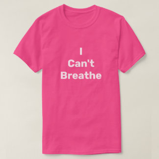T-shirt Je ne peux pas respirer