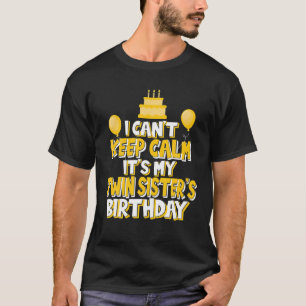 T-shirt Je ne peux pas rester calme, c'est l'anniversaire 