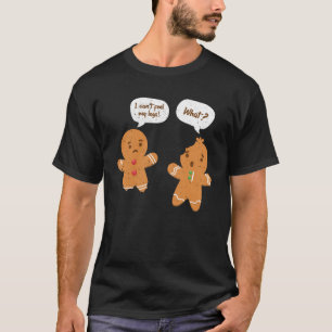 T-shirt Je ne peux pas sentir mes jambes Gingerbread Homme