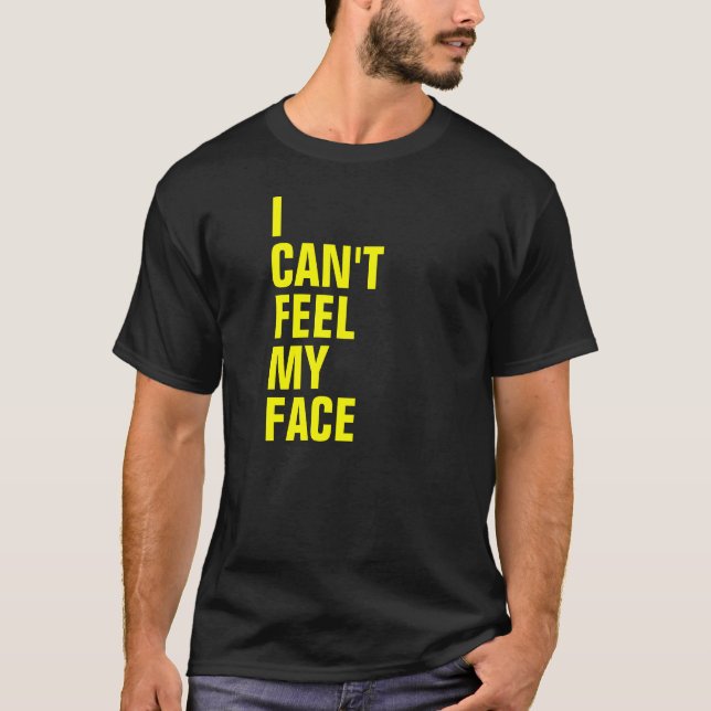 T-shirt Je ne peux pas sentir mon visage (Devant)