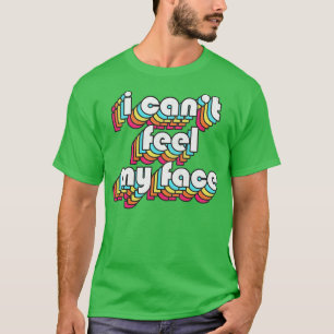 T-shirt Je ne peux pas sentir mon visage Retro Style 80s D