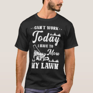 T-shirt Je ne peux pas travailler aujourd'hui, je dois ton