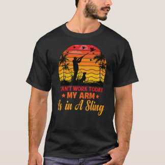 T-shirt Je ne peux pas travailler aujourd'hui mon bras est