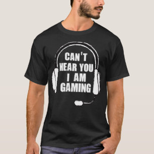 T-shirt Je ne peux pas vous entendre je joue à un gamer dr
