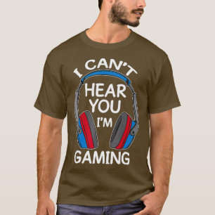 T-shirt Je Ne Peux Pas Vous Entendre Je Joue Drôle Tee Pou