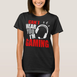 T-shirt Je ne peux pas vous entendre Je suis Jeu Busy Vide