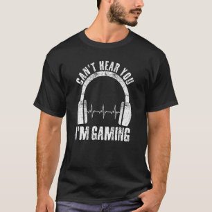 T-shirt Je ne peux pas vous entendre Je suis Jeu Vêtements