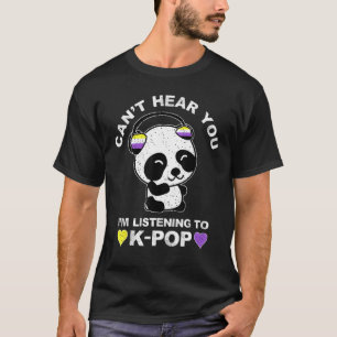 T-shirt Je ne peux pas vous entendre J'écoute K Pop Panda