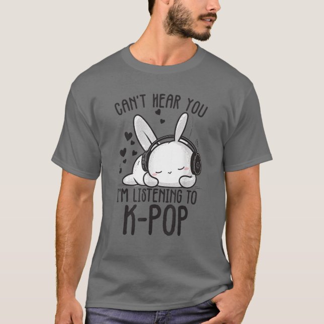T-shirt Je ne peux pas vous entendre J'écoute Kpop Rabbit  (Devant)