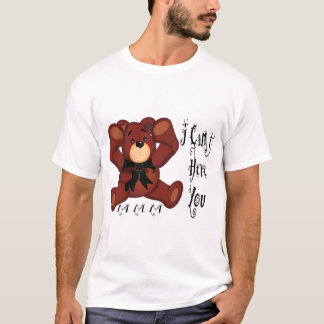T-shirt Je ne peux pas vous entendre ours de nounours