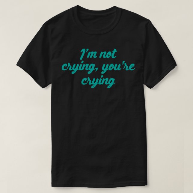 T-shirt Je Ne Pleure Pas Que Vous Pleuviez (Design devant)
